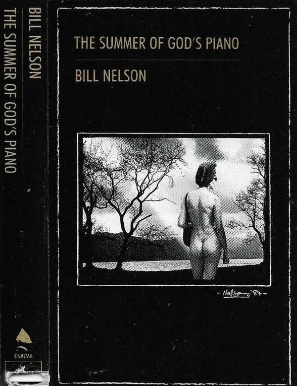 Bill Nelson - The Summer Of God's Piano