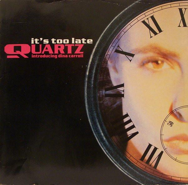 Dina Carroll, Quartz (2) - It's Too Late