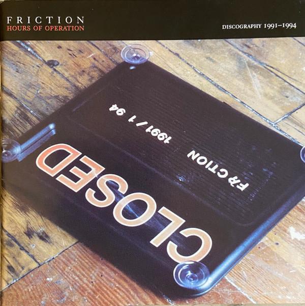Friction (8) - Hours Of Operation:  Discography 1991-1994