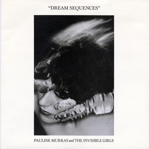 The Invisible Girls, Pauline Murray - Dream Sequences