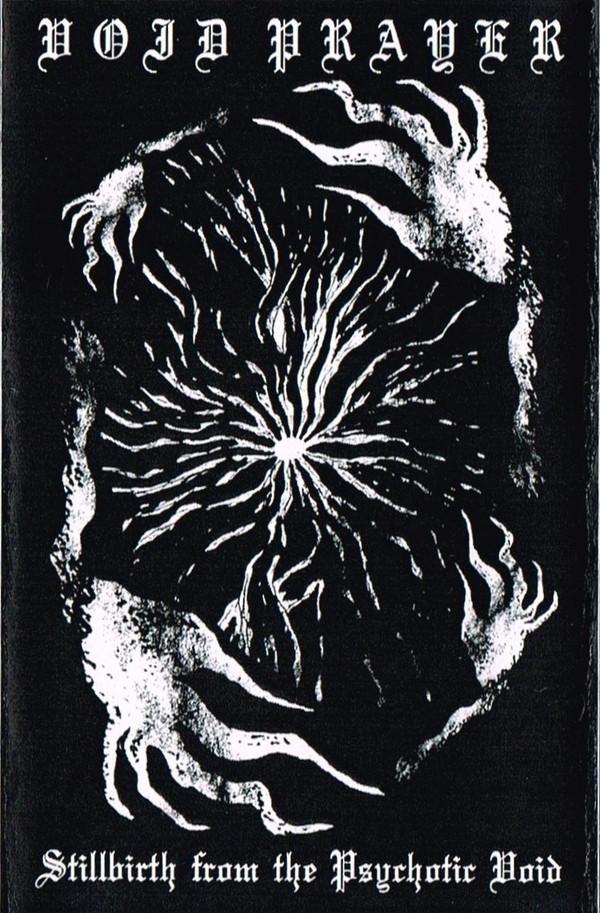 Void Prayer - Stillbirth From The Psychotic Void