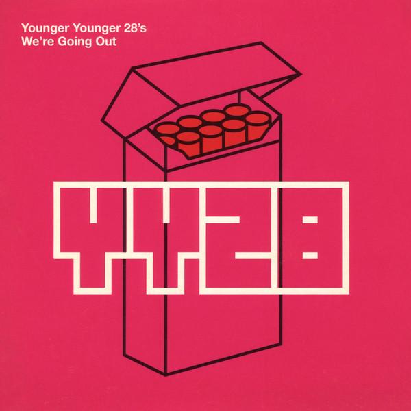 Younger Younger 28's - We're Going Out